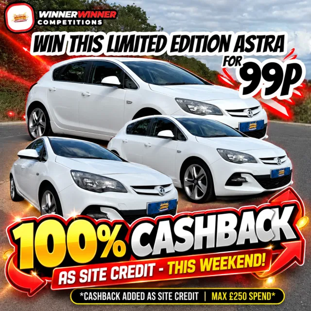 Win This Lower Odds ASTRA 1.4 Limited Edition *PROMO*